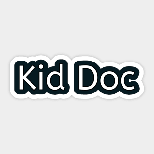 Kid Doc funny pediatrician Sticker
